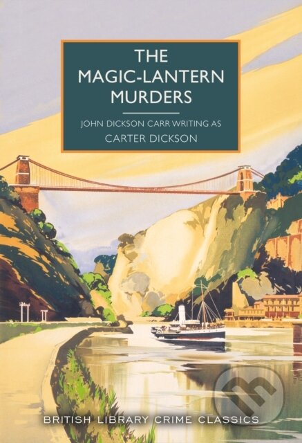 Kniha: The Magic-Lantern Murders (Carter Dickson a John Dickson Carr). British Library, 2026 Kniha: The Magic-Lantern Murders (Carter Dickson a John Dickson Carr). British Library, 2026