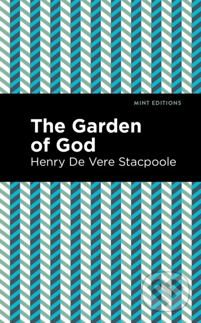 Kniha: The Garden of God (Henry De Vere Stacpoole). West Margin Press, 2022 Kniha: The Garden of God (Henry De Vere Stacpoole). West Margin Press, 2022