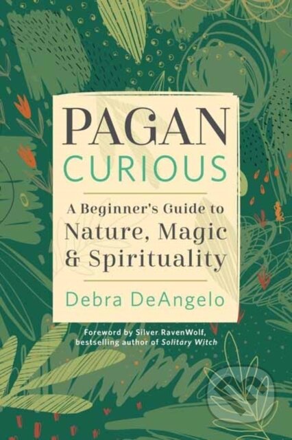 Kniha: Pagan Curious (Debra DeAngelo). Llewellyn Publications, 2022 Kniha: Pagan Curious (Debra DeAngelo). Llewellyn Publications, 2022