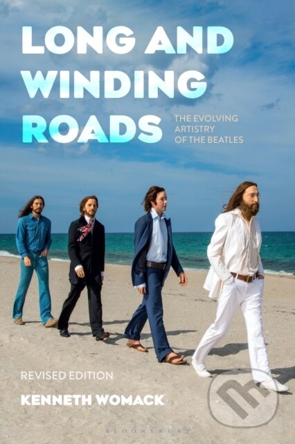 Kniha: Long and Winding Roads, Revised Edition (Kenneth Womack). Bloomsbury, 2023 Kniha: Long and Winding Roads, Revised Edition (Kenneth Womack). Bloomsbury, 2023