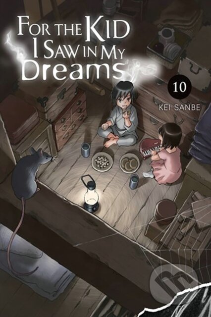 Kniha: For the Kid I Saw in My Dreams, Vol. 10 (Abigail Blackman, Sheldon Drzka a Kei Sanbe). Yen Press, 2023 Kniha: For the Kid I Saw in My Dreams, Vol. 10 (Abigail Blackman, Sheldon Drzka a Kei Sanbe). Yen Press, 2023