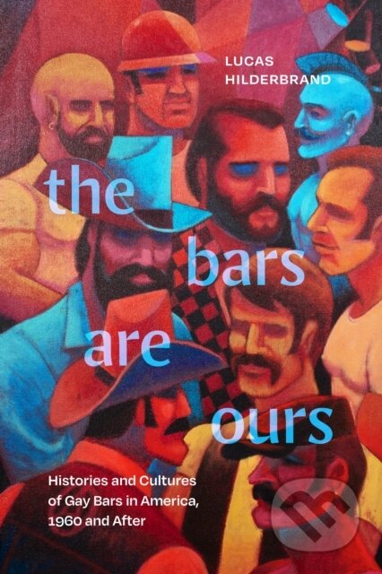 Kniha: The Bars Are Ours (Lucas Hilderbrand). Duke University, 2023 Kniha: The Bars Are Ours (Lucas Hilderbrand). Duke University, 2023