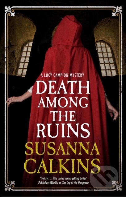 Kniha: Death Among the Ruins (Susanna Calkins). Severn House, 2023 Kniha: Death Among the Ruins (Susanna Calkins). Severn House, 2023