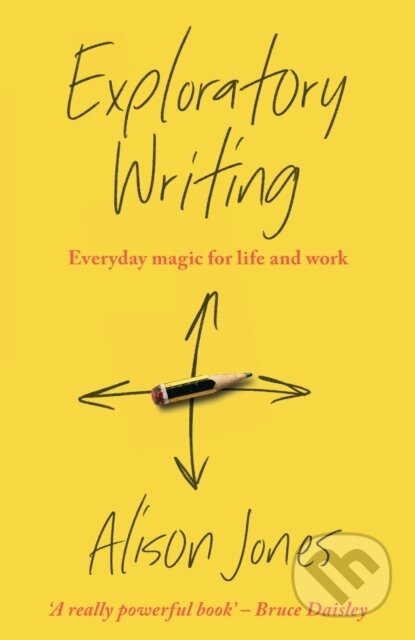 Kniha: Exploratory Writing (Alison Jones). Practical Inspiration Publishing, 2022 Kniha: Exploratory Writing (Alison Jones). Practical Inspiration Publishing, 2022