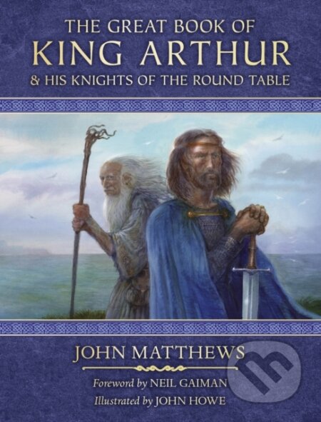 Kniha: GREAT BK OF KING ARTHUR & (John Matthews). HarperCollins, 2022 Kniha: GREAT BK OF KING ARTHUR & (John Matthews). HarperCollins, 2022