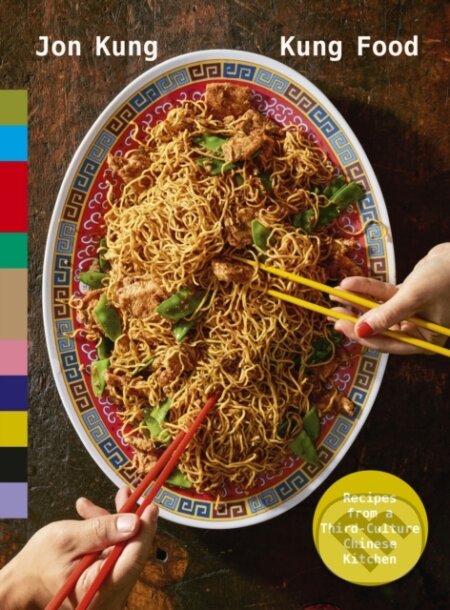 Kniha: Kung Food (Jon Kung). Ebury Publishing, 2023 Kniha: Kung Food (Jon Kung). Ebury Publishing, 2023