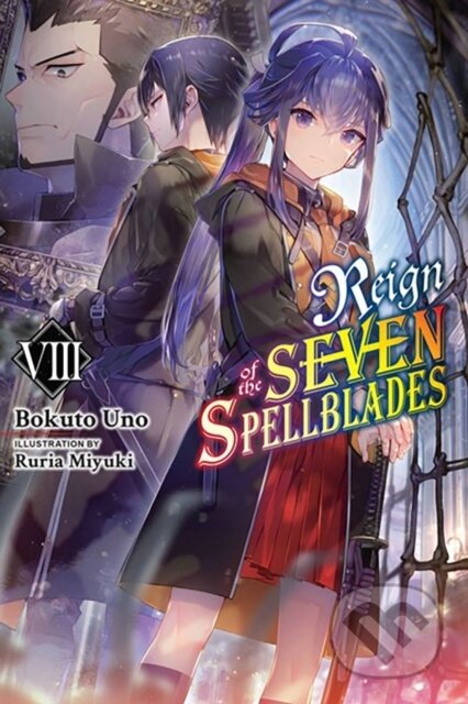 Kniha: Reign of the Seven Spellblades, Vol. 8 (light novel) (Andrew Cunningham, Ruria Miyuki a Bokuto Uno). Yen Press, 2023 Kniha: Reign of the Seven Spellblades, Vol. 8 (light novel) (Andrew Cunningham, Ruria Miyuki a Bokuto Uno). Yen Press, 2023