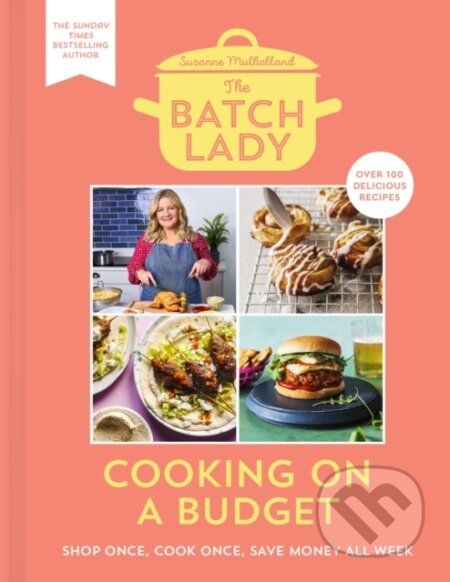 Kniha: BATCH LADY COOKING ON BUDGE (Suzanne Mulholland). HQ, 2023 Kniha: BATCH LADY COOKING ON BUDGE (Suzanne Mulholland). HQ, 2023