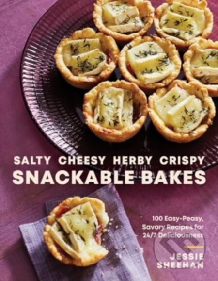 Kniha: Salty, Cheesy, Herby, Crispy Snackable Bakes – 100 Easy–Peasy, Savory Recipes for 24/7 Deliciousness (Jessie Sheehan). Countryman Press Inc., 2024 Kniha: Salty, Cheesy, Herby, Crispy Snackable Bakes – 100 Easy–Peasy, Savory Recipes for 24/7 Deliciousness (Jessie Sheehan). Countryman Press Inc., 2024