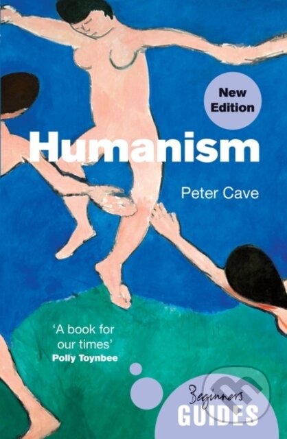 Kniha: Humanism (Peter Cave). Oneworld Publications, 2022 Kniha: Humanism (Peter Cave). Oneworld Publications, 2022