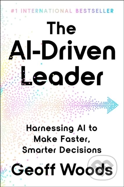 Kniha: AI-Driven Leader (Geoff Woods). Authors Equity, 2026 Kniha: AI-Driven Leader (Geoff Woods). Authors Equity, 2026