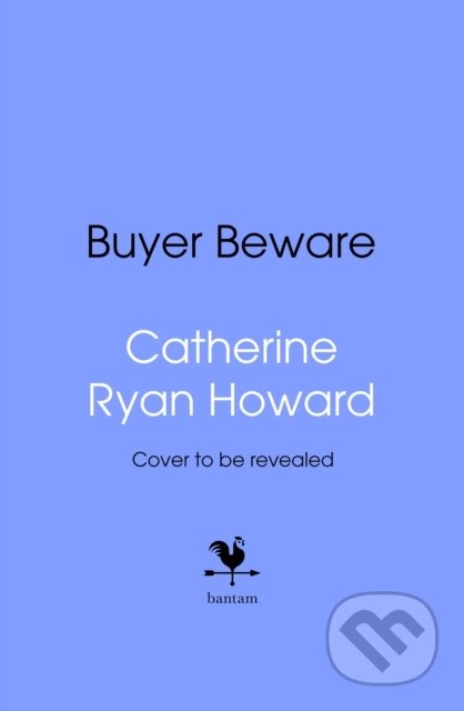 Kniha: Buyer Beware (Catherine Ryan Howard). Bantam Books, 2026 Kniha: Buyer Beware (Catherine Ryan Howard). Bantam Books, 2026