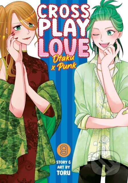 Kniha: Crossplay Love: Otaku x Punk Vol. 9 (Toru). Seven Seas, 2024 Kniha: Crossplay Love: Otaku x Punk Vol. 9 (Toru). Seven Seas, 2024