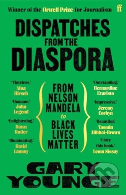 Kniha: Dispatches from the Diaspora (Gary Younge). Faber and Faber, 2024 Kniha: Dispatches from the Diaspora (Gary Younge). Faber and Faber, 2024