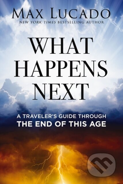 Kniha: What Happens Next (Max Lucado). Thomas Nelson Publishers, 2024 Kniha: What Happens Next (Max Lucado). Thomas Nelson Publishers, 2024