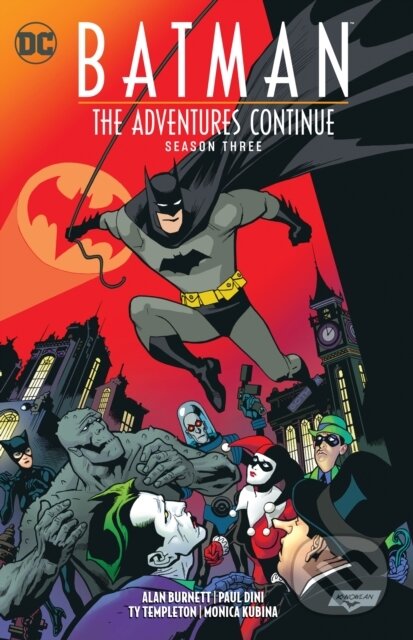 Kniha: Batman: The Adventures Continue Season Three (Alan Burnett a Paul Dini). DC Comics, 2024 Kniha: Batman: The Adventures Continue Season Three (Alan Burnett a Paul Dini). DC Comics, 2024