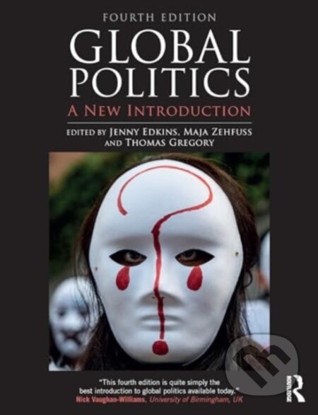 Kniha: Global Politics (Jenny Edkins, Thomas Gregory a Maja Zehfuss). Routledge, 2025 Kniha: Global Politics (Jenny Edkins, Thomas Gregory a Maja Zehfuss). Routledge, 2025