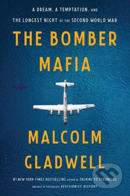 Kniha: The Bomber Mafia (Malcolm Gladwell). , 1900 Kniha: The Bomber Mafia (Malcolm Gladwell). , 1900