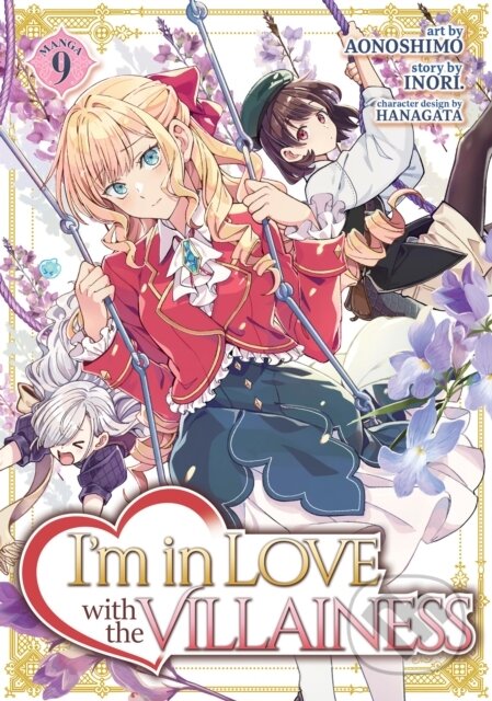 Kniha: I''m in Love with the Villainess (Manga) Vol. 9 (Inori). Seven Seas, 2025 Kniha: I''m in Love with the Villainess (Manga) Vol. 9 (Inori). Seven Seas, 2025