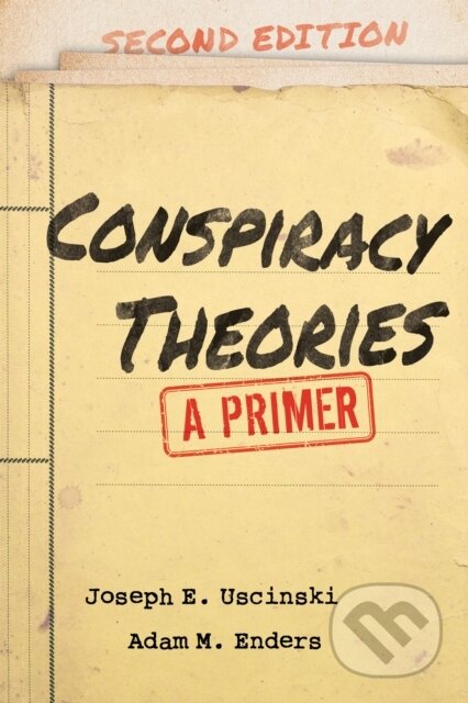 Kniha: Conspiracy Theories (Adam M. Enders a Joseph E. Uscinski). Rowman & Littlefield, 2023 Kniha: Conspiracy Theories (Adam M. Enders a Joseph E. Uscinski). Rowman & Littlefield, 2023