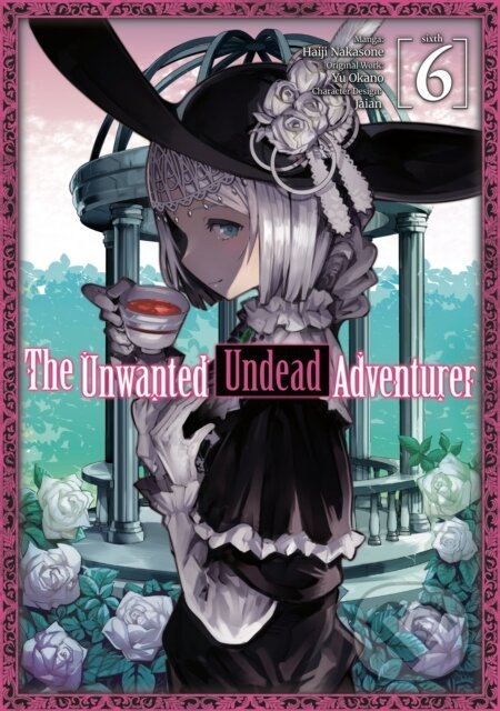 Kniha: Unwanted Undead Adventurer (Manga): Volume 6 (Yu Okano). J-Novel Club, 2022 Kniha: Unwanted Undead Adventurer (Manga): Volume 6 (Yu Okano). J-Novel Club, 2022