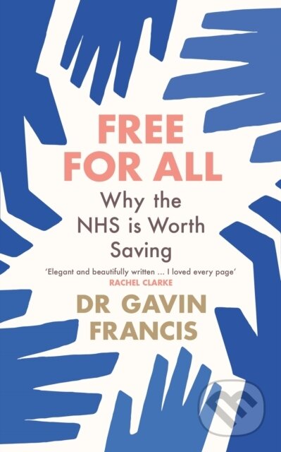 Kniha: Free for All (Gavin Francis). Wellcome Collection, 2023 Kniha: Free for All (Gavin Francis). Wellcome Collection, 2023