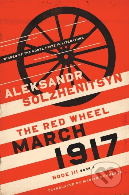Kniha: March 1917 (Aleksandr Solzhenitsyn). University of Notre Dame, 2024 Kniha: March 1917 (Aleksandr Solzhenitsyn). University of Notre Dame, 2024