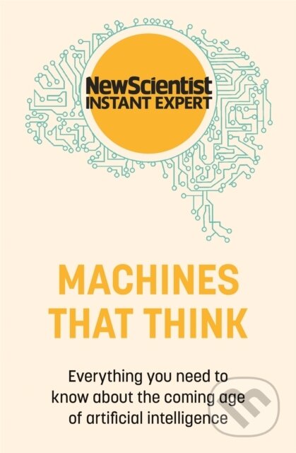Kniha: Machines that Think (New Scientist). John Murray, 2022 Kniha: Machines that Think (New Scientist). John Murray, 2022