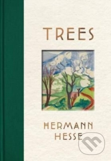 Kniha: Trees – An Anthology of Writings and Paintings (Hermann Hesse a Volker Michels). , 2022 Kniha: Trees – An Anthology of Writings and Paintings (Hermann Hesse a Volker Michels). , 2022