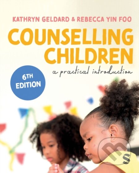 Kniha: Counselling Children (Kathryn Geldard a Rebecca Yin Foo). Sage Publications, 2024 Kniha: Counselling Children (Kathryn Geldard a Rebecca Yin Foo). Sage Publications, 2024