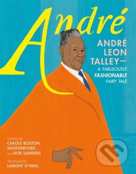Kniha: André (Carole Boston Weatherford a Rob Sanders). St Martin's Press, 2025 Kniha: André (Carole Boston Weatherford a Rob Sanders). St Martin's Press, 2025
