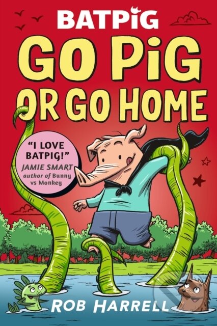 Kniha: Batpig: Go Pig or Go Home (Rob Harrell). Walker books, 2023 Kniha: Batpig: Go Pig or Go Home (Rob Harrell). Walker books, 2023