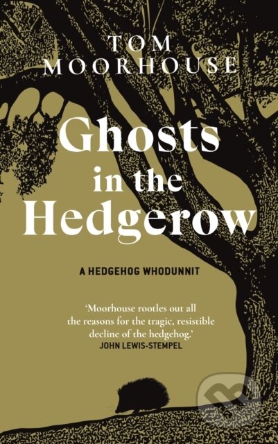 Kniha: Ghosts in the Hedgerow (Tom Moorhouse). Doubleday, 2023 Kniha: Ghosts in the Hedgerow (Tom Moorhouse). Doubleday, 2023