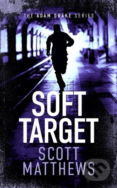 Kniha: Soft Target (Scott Matthews). Vinci Books, 2025 Kniha: Soft Target (Scott Matthews). Vinci Books, 2025