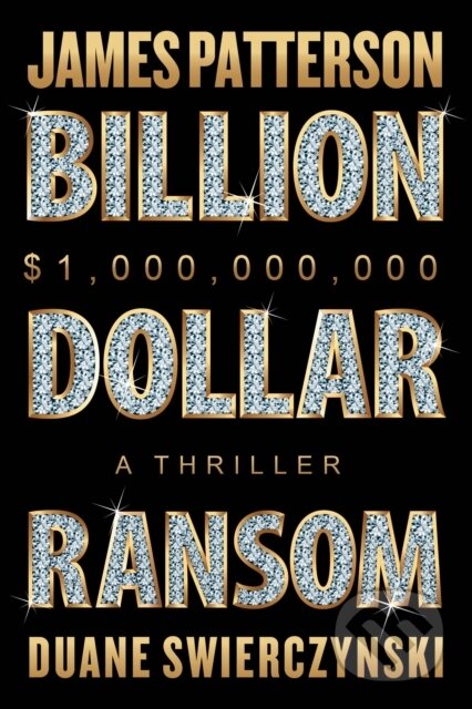 Kniha: Billion-Dollar Ransom (Duane Swierczynski a James Patterson). Little, Brown, 2026 Kniha: Billion-Dollar Ransom (Duane Swierczynski a James Patterson). Little, Brown, 2026
