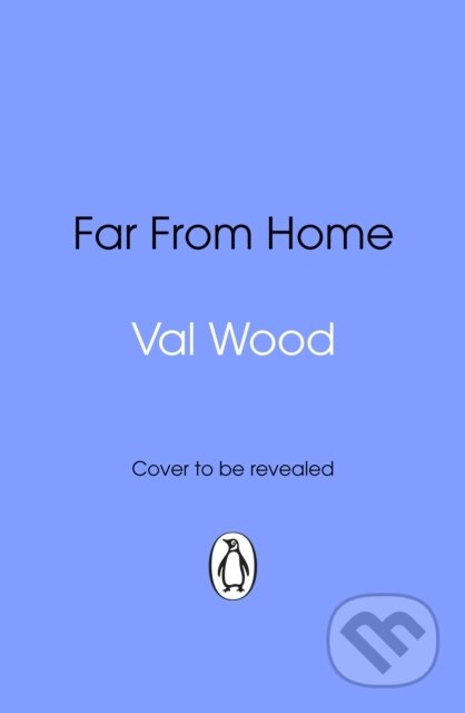 Kniha: Far From Home (Val Wood). Transworld, 2026 Kniha: Far From Home (Val Wood). Transworld, 2026