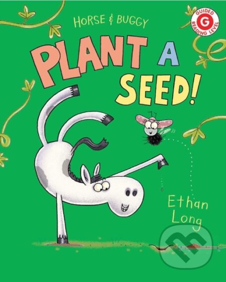 Kniha: Horse & Buggy Plant a Seed! (Ethan Long). Holiday house, 2022 Kniha: Horse & Buggy Plant a Seed! (Ethan Long). Holiday house, 2022
