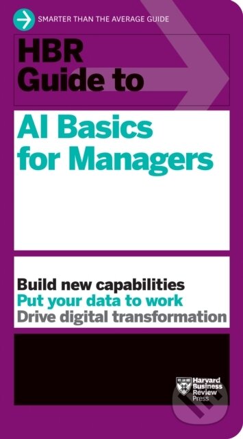 Kniha: HBR Guide to AI Basics for Managers (Harvard Business Review). Harvard Business Review Press, 2023 Kniha: HBR Guide to AI Basics for Managers (Harvard Business Review). Harvard Business Review Press, 2023