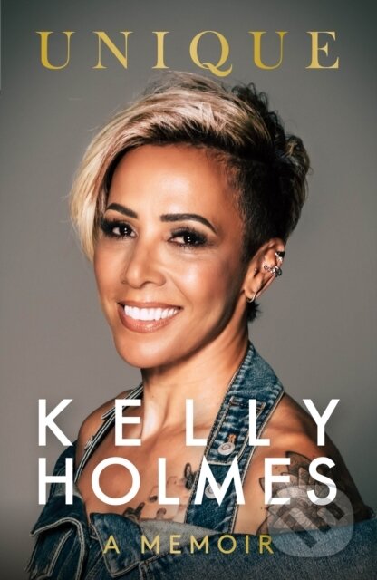 Kniha: Kelly Holmes: Unique - A Memoir (Kelly Holmes). Mirror Books, 2024 Kniha: Kelly Holmes: Unique - A Memoir (Kelly Holmes). Mirror Books, 2024