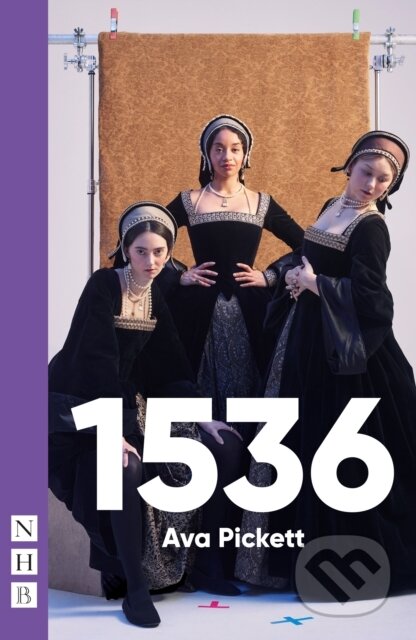 Kniha: 1536 (Ava Pickett). Nick Hern Books, 2026 Kniha: 1536 (Ava Pickett). Nick Hern Books, 2026