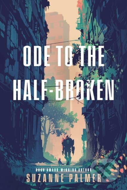 Kniha: Ode to the Half-Broken (Suzanne Palmer). Daw Books, 2026 Kniha: Ode to the Half-Broken (Suzanne Palmer). Daw Books, 2026