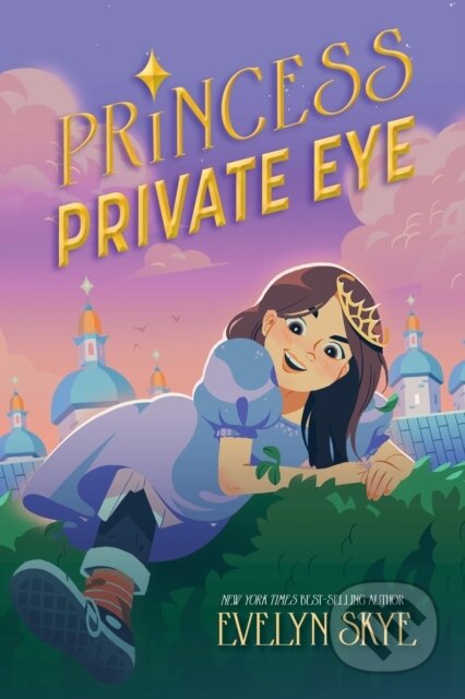 Kniha: Princess Private Eye (Evelyn Skye). Disney Press, 2023 Kniha: Princess Private Eye (Evelyn Skye). Disney Press, 2023