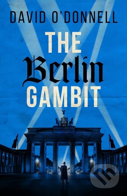 Kniha: Berlin Gambit (David O'Donnell). Birlinn, 2023 Kniha: Berlin Gambit (David O'Donnell). Birlinn, 2023
