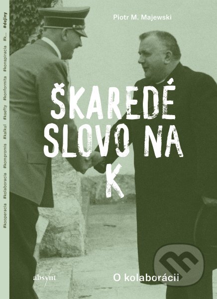 Kniha: Škaredé slovo na „K”. (Piotr M. Majewski). Absynt, 2026 Kniha: Škaredé slovo na „K”. (Piotr M. Majewski). Absynt, 2026