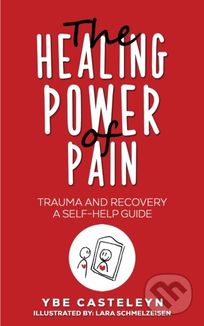 Kniha: The Healing Power of Pain (Ybe Casteleyn). Austin Macauley Publishers, 2024 Kniha: The Healing Power of Pain (Ybe Casteleyn). Austin Macauley Publishers, 2024