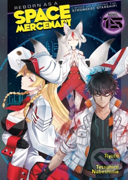 Kniha: Reborn as a Space Mercenary: I Woke Up Piloting the Strongest Starship! (Light Novel) Vol. 15 (Ryuto). Airship, 2026 Kniha: Reborn as a Space Mercenary: I Woke Up Piloting the Strongest Starship! (Light Novel) Vol. 15 (Ryuto). Airship, 2026