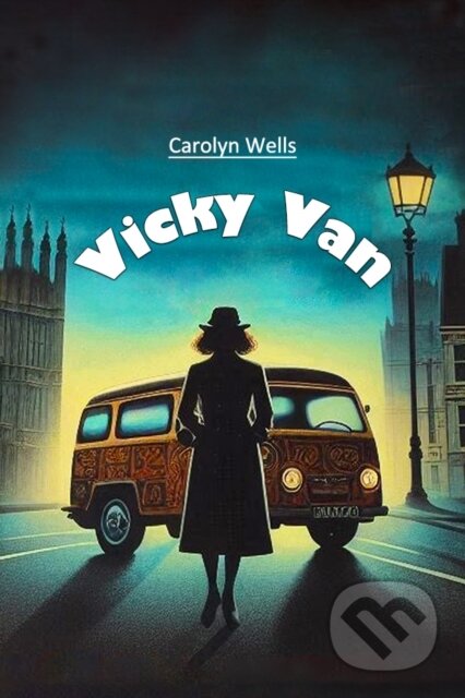Kniha: Vicky Van (Edition2024) (Carolyn Wells). , 2024 Kniha: Vicky Van (Edition2024) (Carolyn Wells). , 2024