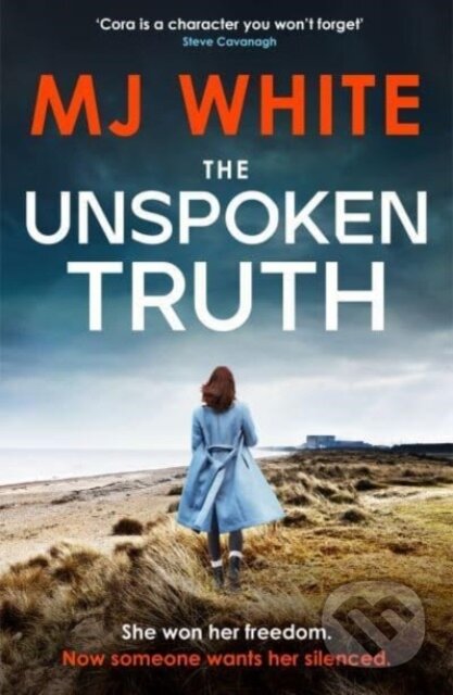 Kniha: The Unspoken Truth (M.J. White). Canelo, 2024 Kniha: The Unspoken Truth (M.J. White). Canelo, 2024