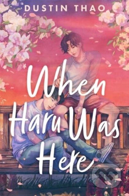 Kniha: When Haru Was Here (Dustin Thao). First Ink, 2024 Kniha: When Haru Was Here (Dustin Thao). First Ink, 2024