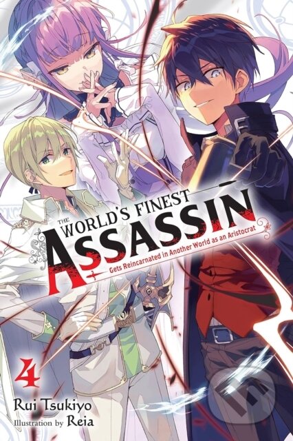 Kniha: The World's Finest Assassin Gets Reincarnated in Another World as an Aristocrat, Vol. 4 (light novel) (Reia Reia a Rui Tsukiyo). Yen Press, 2022 Kniha: The World's Finest Assassin Gets Reincarnated in Another World as an Aristocrat, Vol. 4 (light novel) (Reia Reia a Rui Tsukiyo). Yen Press, 2022